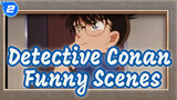[Detective Conan] Funny Scenes! Interesting Tease In Detective Conan (5)_2