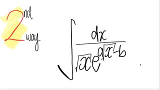 2nd way:exp sq rt  integral ∫1/( √x e^(a√x -b)) dx