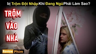 [Review Phim] bị Trộm Đột Nhập Khi Đang Ngủ Phải Làm Gì ? Tóm Tắt Phim Hay | Netflix