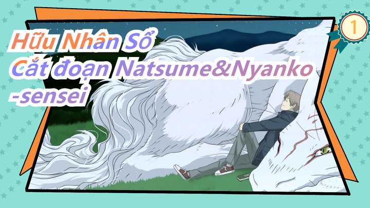 [Hữu Nhân Sổ] OVA "Mảnh vỡ của  những giấc mơ"|Cắt đoạn Natsume&Nyanko-sensei_1