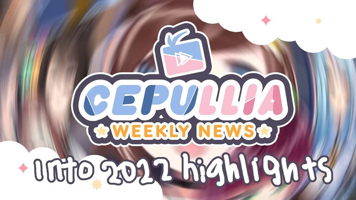 #18 CEPULLIA Weekly News: #into2022 highlights!