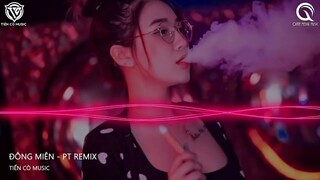 Đông Miên 司南 - PT Remix || Nhạc Hoa Remix Hot Tik Tok 2022