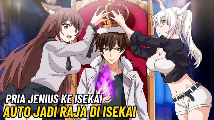 PRIA JENIUS DIKIRIM KE ISEKAI AUTO JADI PANGERAN RAJA PENGUASA