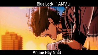 Blue Lock「 AMV 」Hay Nhất