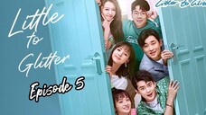 [Litter To Glitter] [ENGLISH SUB ] / Episode 5 / 2021/