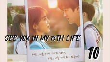 󾓮이번 생도 잘 부탁해 SEE YOU IN MY 19TH LIFE EP 10 ENG SUB