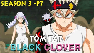 Tóm Tắt Anime: Black Clover Thế giới Phép Thuật (Season 3- P7 ) Mọt Anime