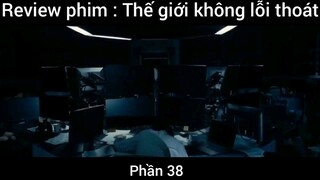 Review phim : Thế giới không lối thoát #38