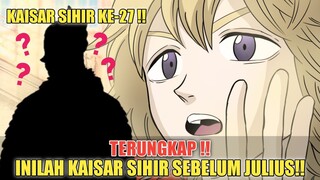 TERUNGKAP❗INILAH KAISAR SIHIR SEBELUM JULIUS❗KAISAR SIHIR KE-27❗TEORI BLACK CLOVER BUKAN CHAPTER 332