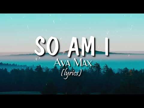 So Am I (lyrics) - Ava Max