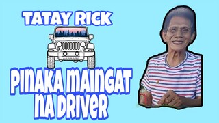 Tatay Rick: pinaka maingat na driver