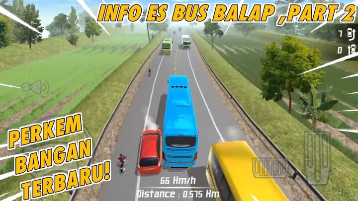 Perkembangan Terbaru! Kecelakaan,Tambahan Traffic, Refleksi Baru,Dll. Es Bus Balap