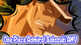 Admiral Sakazuki "Total Justice" | One Piece AMV