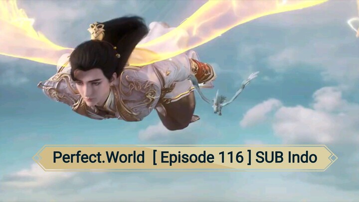 Perfect.World.EP116 sub indo