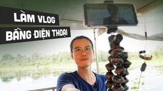 Làm vlog bằng điện thoại