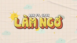 Làm Ngơ - Ran & CM1X | Official Audio