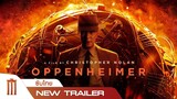 Oppenheimer - New Official Trailer [ซับไทย]