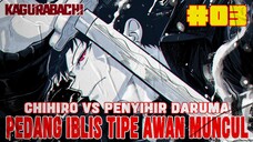 [CHAPTER 3] KAGURABACHI❗MUNCULNYA PEDANG IBLIS TIPE AWAN❗CHIHIRO VS PENYIHIR DARUMA❗