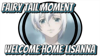 Touching Moment: Welcome Home! Lisanna! | Fairy Tail