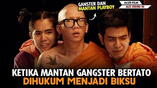 Ketika GANGSTER BERTATO Menjadi Seorang BIKSU - Alur Cerita Film Joking Jazz 4G (2016)