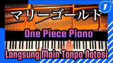 One Piece Piano - Lagu Anime | Langsung Main Tanpa Notasi | CANACANA | 4K_1