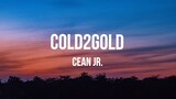 Cold2Gold Lyric video | Cean Jr.