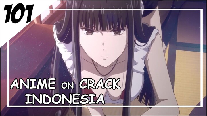 Ayo ajarin aku gimana caranya pacaran [ Anime On Crack Indonesia ] 101