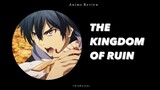 Balas Dendam Atas Gugurnya Sang Guru || Review Anime The Kingdom of Ruin