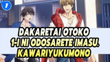 [Dakaretai Otoko 1-i ni Odosarete Imasu.] Nhạc phim: Kawariyukumono Kawaranaimono_A1