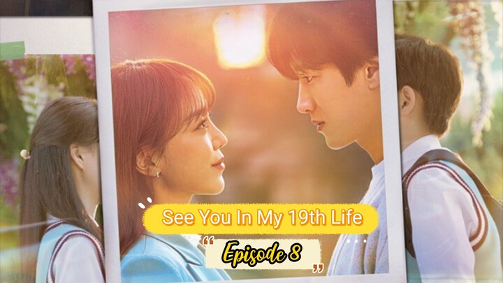 See You In My 19th Life Ep 8 Eng Sub