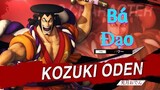 One Piece Bounty Rush : Chỉ có 2 từ Bá Đạo để nói về Kozuki Oden