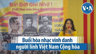 Buổi hòa nhạc vinh danh người lính Việt Nam Cộng hòa | VOA Tiếng Việt