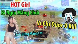 Phản Ứng SIÊU ĐÁNG YÊU Của HOT Girl Khi Bị Người Yêu "Chửi Mắng" Vì Được 0Kill | PUBG Mobile