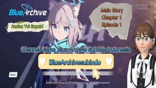 Main Story Game Blue Archive Sub indo Chapter 1 Episode 1 "Surat Pertama Dari Murid Tercinta"