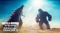 Godzilla x Kong The New Empire Official Trailer 2