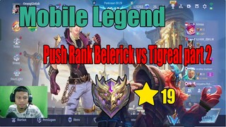 Mobile Legend Push Rank Belerick vs Tigreal Mythic ⭐19 part 2