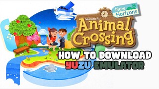 How to Download Yuzu Emulator & Play Animal Crossing New Horizons 2.0.6 on PC