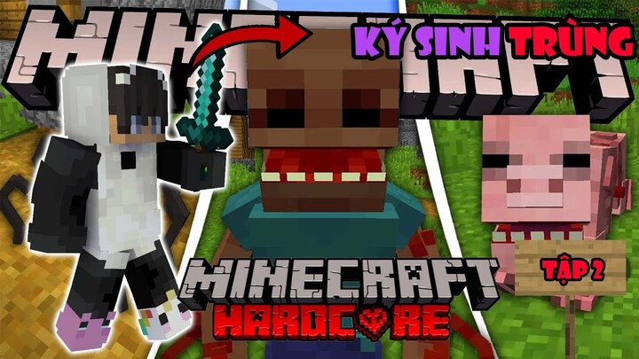 Thử Thách Sinh Tồn Minecraft Ký Sinh Trùng Siêu Khó | Tập 2