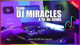 DJ Slow Miracles X Tie me down full bass tiktok 2021 (Dany Saputra)