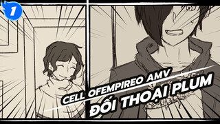 Đốithoại Plum | AMV tự vẽ / Cell of Empireo_1