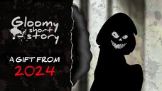 A GIFT FROM 2024 creepypasta compilation || gloomy shorts story