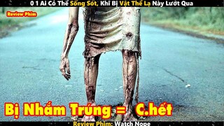 0 1 Ai Có Thể Sống Sót, Khi Bị Vật Thể Lạ Này Lướt Qua | Review Phim