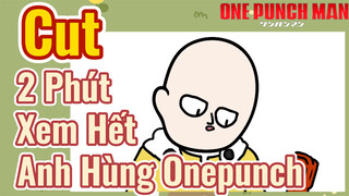 [Anh Hùng OnePunch] Cut | 2 Phút Xem Hết Anh Hùng Onepunch