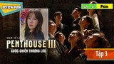[Review Phim] Penthouse 3 I Cuộc Chiến Thượng Lưu Phần 3 I Tập 3