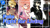 [Fate/Mixed Edit/Epic] I'll Fight for Living Even I'm Weak_1