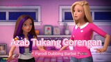 Barbie [Parodi Fandub Indo] Makan Gorengan Lima Ngaku Satu