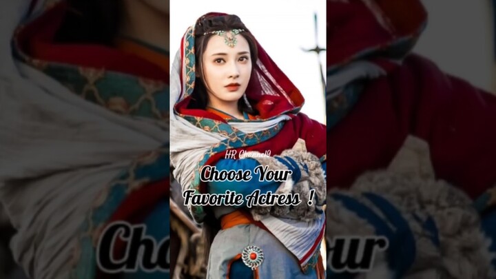 Choose Your Favorite Actress #cdrama #chinesedrama #bailu #zhaoliying #chengxiao #dilrabadilmurat