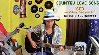 Country Love Song " God Must Have told You to" By Emily Ann Roberts Cover By Rhoda D.