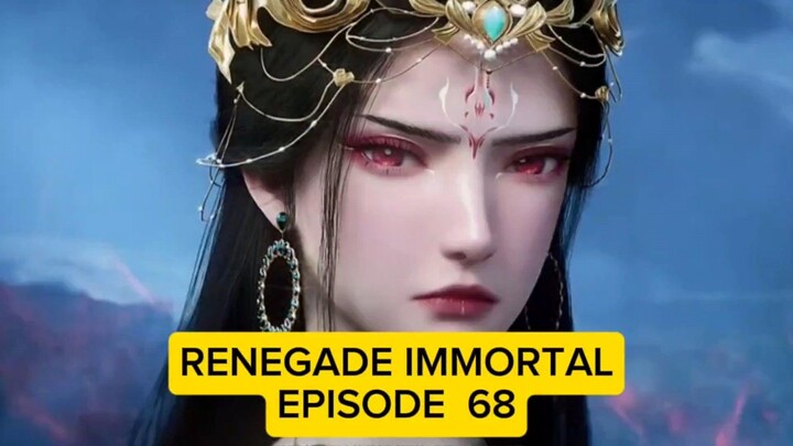 RENEGADE IMMORTAL EPISODE 68 ( 1080 ) [[ Sub Indonesia ]]