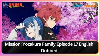 Mission- Yozakura Family Episode 17 English Dubbed